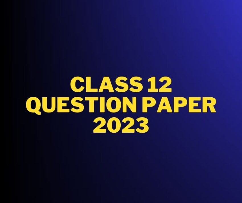 class 12 question paper 2023